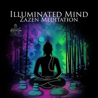 Illuminated Mind: Zazen Meditation, Meditative Path to Greater Clarity and Insight