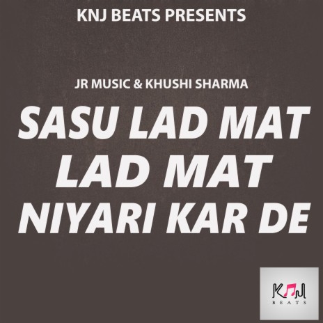 Sasu Lad Mat Niyari Karde | Boomplay Music