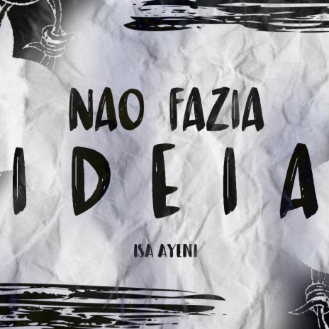 Não Fazia Idéia | Boomplay Music