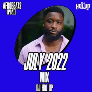 July 2022 Afrobeats Update Mix Ft Ruger Ckay Asake Mr Eazi Oxlade