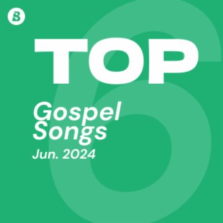 Top Gospel Songs June 2024