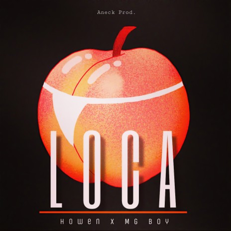 Loca ft. MG Boy | Boomplay Music