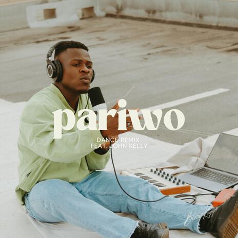 pariwo (dance remix) ft. John Kelly | Boomplay Music