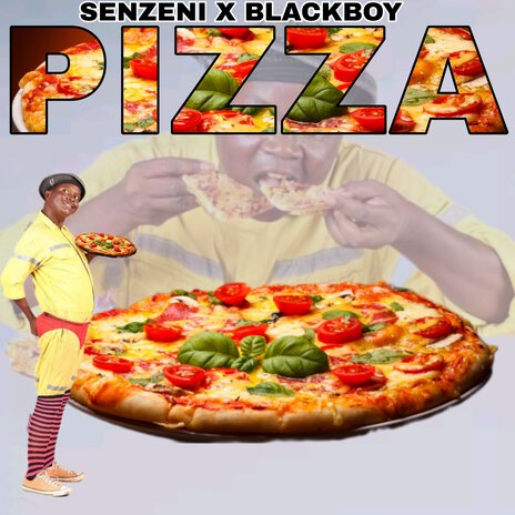 Pizza ft. Senzeni & Blackboy | Boomplay Music