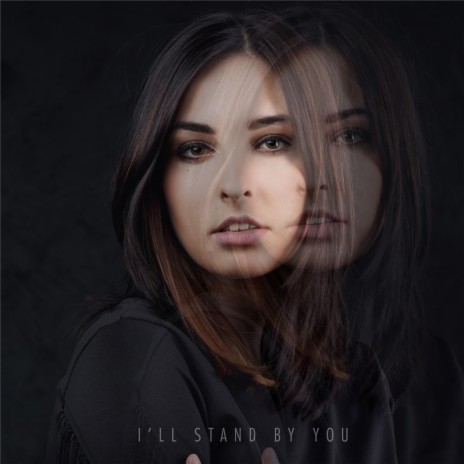 I'll Stand by You | Boomplay Music