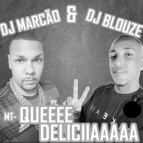 MT- QUEE DELICIAAAA ft. DJ BLOUZE | Boomplay Music