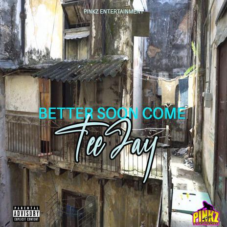 BETTER SOON COME (Radio Edit) | Boomplay Music