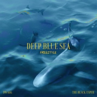 Deep Blue Sea Freestyle (feat. The Black Esper)