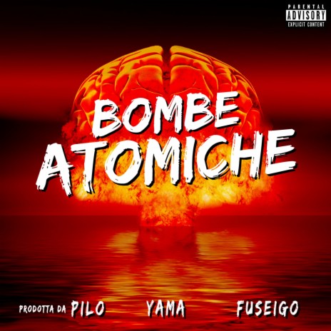 Bombe Atomiche ft. Yama & Fuseigo | Boomplay Music
