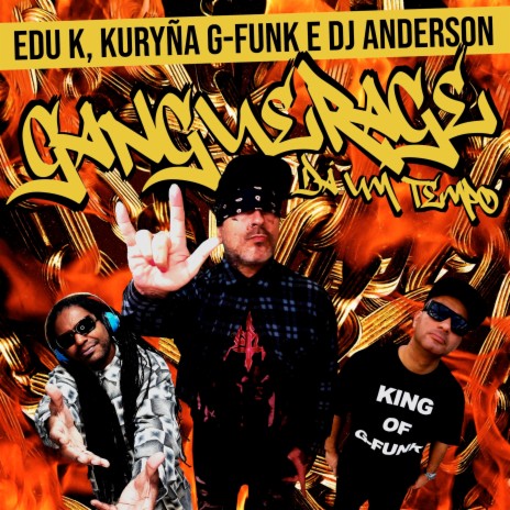 Ganguerage da um Tempo ft. Kuryña G-Funk & Dj Anderson | Boomplay Music