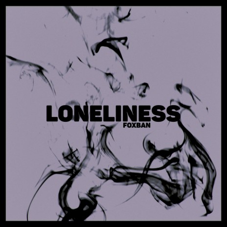 Loneliness | Boomplay Music
