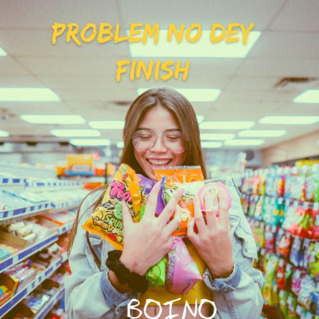Problem no dey finish | Boomplay Music
