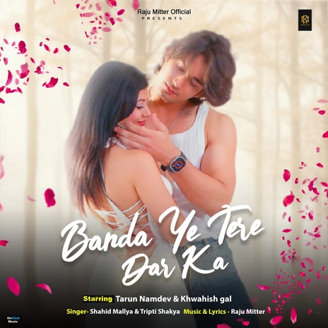 Banda Ye Tere Dar Ka ft. Tripti Shakya | Boomplay Music