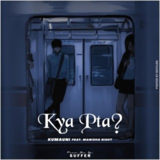 KYA PTA (feat. Manisha Bisht)