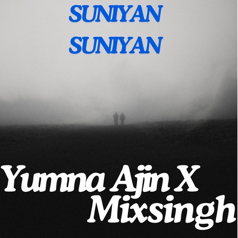 Suniyan Suniyan ft. Mixsingh | Boomplay Music