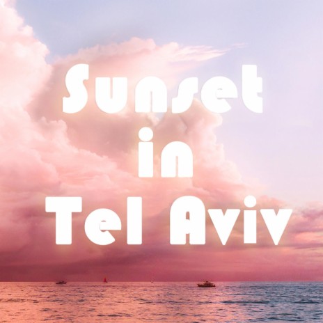 Sunset in Tel Aviv | Boomplay Music