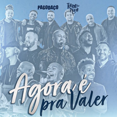 Agora É Pra Valer ft. Turma Do Pagode