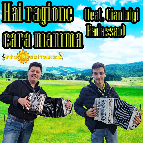 Hai ragione cara mamma (feat. Gianluigi Radassao) | Boomplay Music
