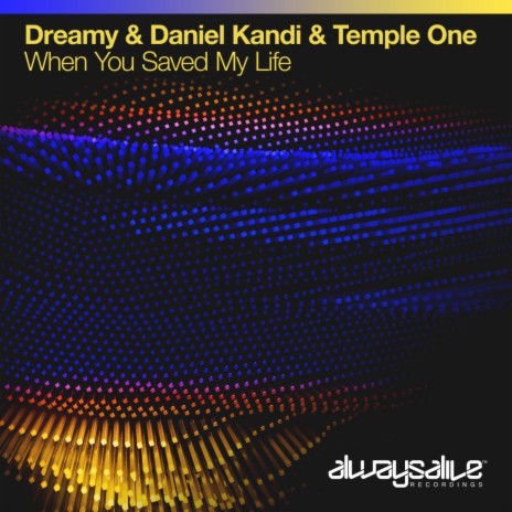 When You Saved My Life (Original Mix) ft. Daniel Kandi & Temple One