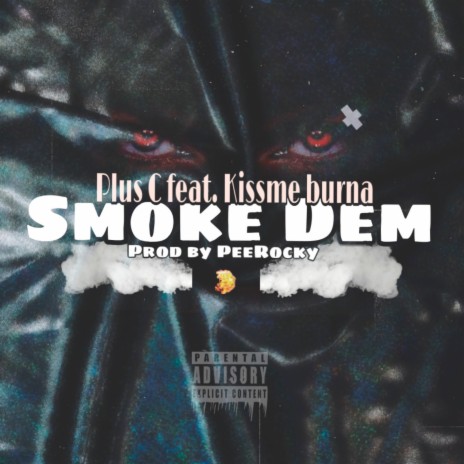 Smoke Dem ft. Kiss me Burna | Boomplay Music