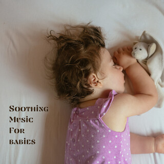 Soothing Music For Babies