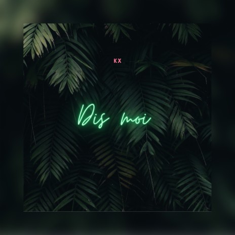 Dis moi | Boomplay Music