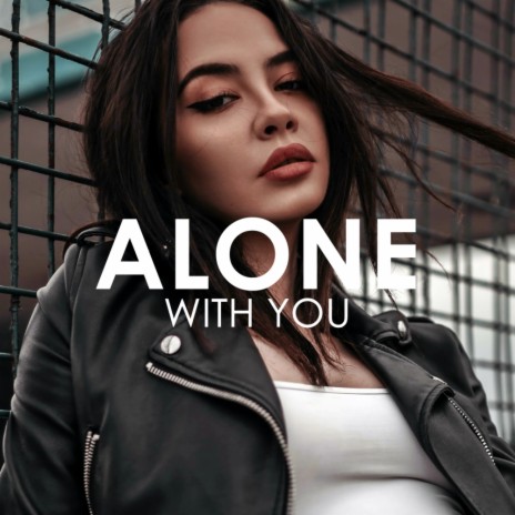 Alone With You (Creative Ades 2nd Remix) ft. Creative Ades | Boomplay Music