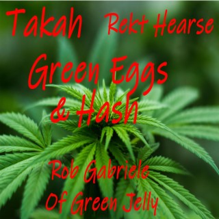 Green Eggs & Hash (feat. Rekt Hearse & Rob Gabriele)