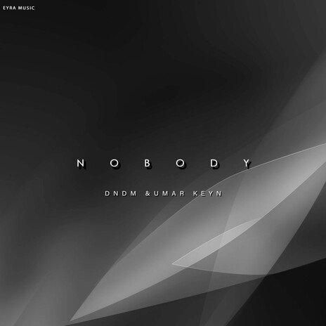 Nobody ft. Umar Keyn | Boomplay Music