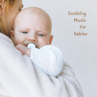 Soothing Music For Babies