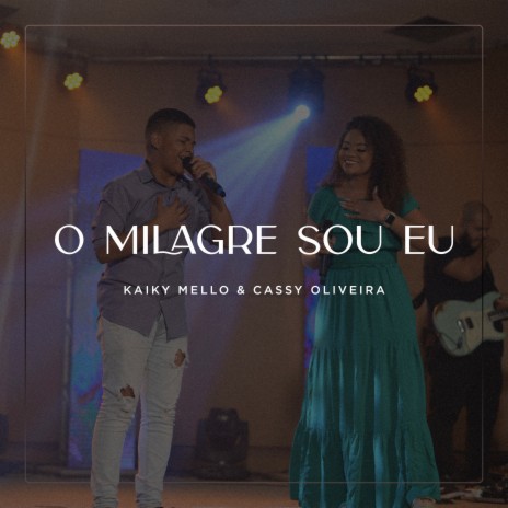 O Milagre Sou Eu ft. Cassy Oliveira