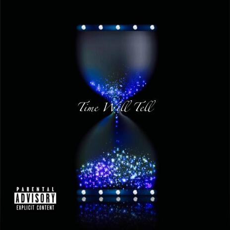 Time Will Tell | Boomplay Music