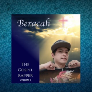 Beracah the Gospel Rapper, Vol. 2