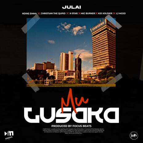 Mu Lusaka ft. Ndine Emma, Christian the Qupid, K-Star, Mic Burner & Kid Xoldier | Boomplay Music