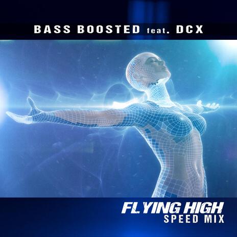 Flying High (Speed Mix) ft. DCX | Boomplay Music