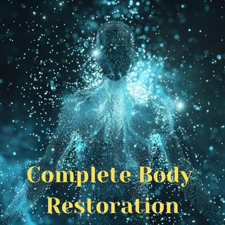 Complete Body Restoration: Divine Healing, Nerve Regeneration Sounds, Miracle Meditation