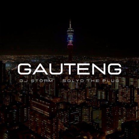 Gauteng ft. DJ Storm | Boomplay Music