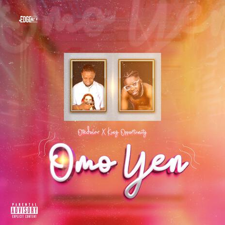 Omo Yen ft. King Opportunity | Boomplay Music