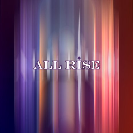 All Rise | Boomplay Music