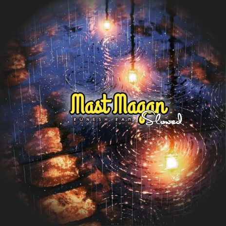 Mast Magan (Slowed) | Boomplay Music