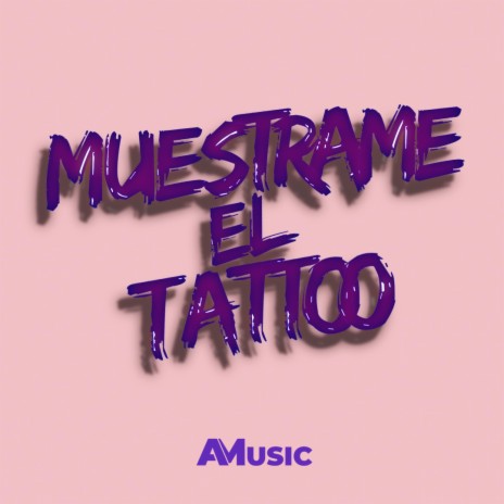 Muestrame el tattoo | Boomplay Music