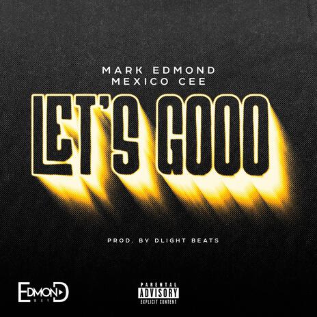 LET'S GOOO ft. Mexico Cee | Boomplay Music