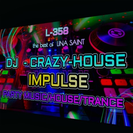 Impulse ft. DJ CRAZY-HOUSE | Boomplay Music