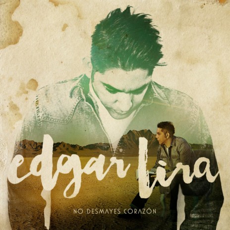 Nunca Me Dejarás ft. Jesús Adrián Romero - Edgar Lira MP3 download | Nunca  Me Dejarás ft. Jesús Adrián Romero - Edgar Lira Lyrics | Boomplay Music