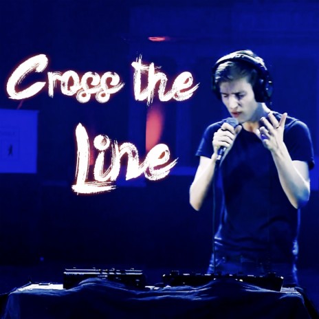 Cross the Line | Boomplay Music