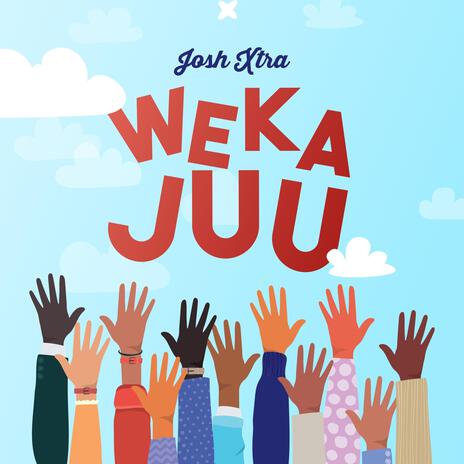 Weka Juu | Boomplay Music