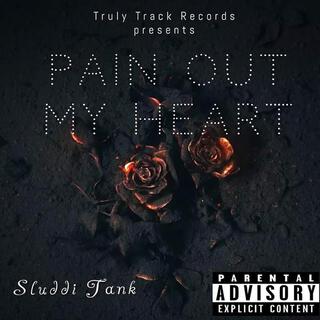 Pain Out my Heart