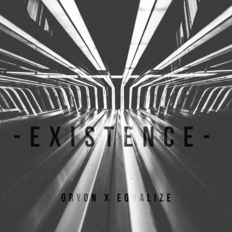 Existence (feat. Equalize)