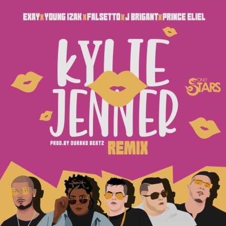 Kylie Jenner (REMIX) ft. Falsetto, Exay, Young Izak, Prince Eliel & J. Brigant | Boomplay Music