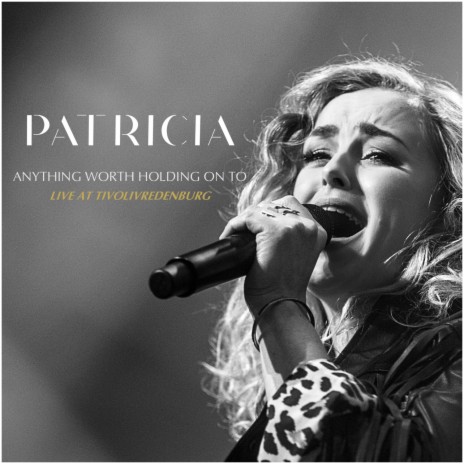 Anything Worth Holding On To (Live at Tivolivredenburg) | Boomplay Music